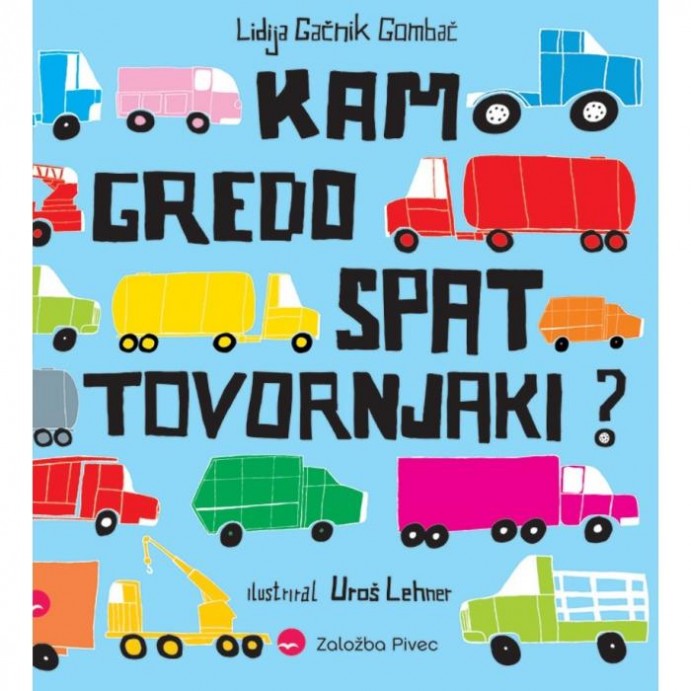 Kam gredo spat tovornjaki?